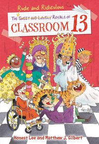 Produktbild: The Rude and Ridiculous Royals of Classroom 13