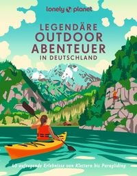 Produktbild: LONELY PLANET Bildband Legend&auml;re Outdoorabenteuer in Deutschland