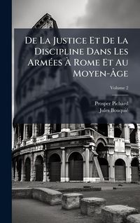 Produktbild: De La Justice Et De La Discipline Dans Les Arm&Atilde;(c)es &Atilde; Rome Et Au Moyen-&Atilde;ge