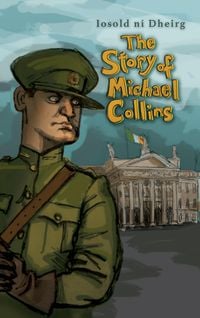 Bild vom Artikel The Story of Michael Collins for Children vom Autor Iosold Dheirg