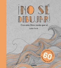 Produktbild: &iexcl;No s&eacute; dibujar! : con este libro ver&aacute;s que s&iacute;