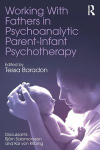 Produktbild: Working With Fathers in Psychoanalytic Parent-Infant Psychotherapy