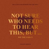 Produktbild: Not Sure Who Needs to Hear This, But...