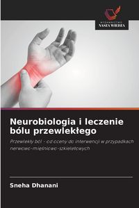 Produktbild: Neurobiologia i leczenie b&oacute;lu przewlek&iquest;ego
