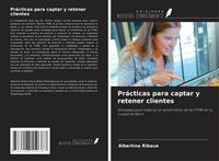 Produktbild: Pr&aacute;cticas para captar y retener clientes