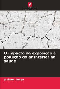 Produktbild: O impacto da exposi&ccedil;&atilde;o &agrave; polui&ccedil;&atilde;o do ar interior na sa&uacute;de