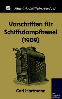 Produktbild: Vorschriften f&uuml;r Schiffsdampfkessel (1909)
