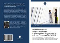 Produktbild: Unternehmertum: Auswirkungen der institutionellen Unterst&uuml;tzung auf von Frauen gef&uuml;hrte KMU