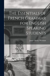 Produktbild: The Essentials of French Grammar for English Speaking Students