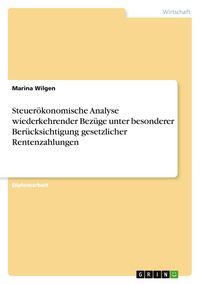 Produktbild: Steuer&ouml;konomische Analyse wiederkehrender Bez&uuml;ge unter besonderer Ber&uuml;cksichtigung gesetzlicher Rentenzahlungen