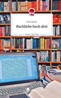 Produktbild: Buchliebe hoch drei. Life is a Story - story.one
