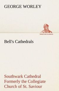 Produktbild: Bell's Cathedrals: Southwark Cathedral Formerly the Collegiate Church of St.Savi