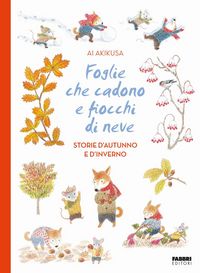 Produktbild: Foglie che cadono e fiocchi di neve. Storie d'autunno e d'inverno
