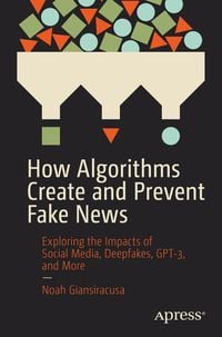 Produktbild: How Algorithms Create and Prevent Fake News