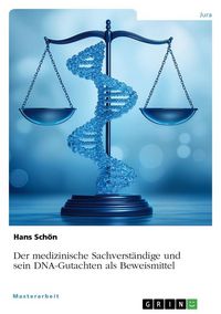 Produktbild: Der medizinische Sachverst&auml;ndige und sein DNA-Gutachten als Beweismittel