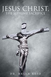 Produktbild: Jesus Christ, The Supreme Sacrifice
