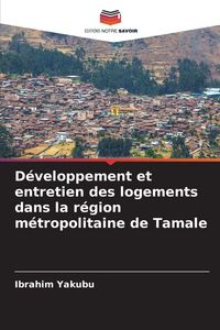 Produktbild: D&eacute;veloppement et entretien des logements dans la r&eacute;gion m&eacute;tropolitaine de Tamale