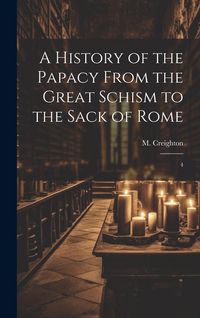 Produktbild: A History of the Papacy From the Great Schism to the Sack of Rome: 4