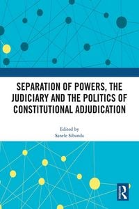 Produktbild: Separation of Powers, the Judiciary and the Politics of Constitutional Adjudication