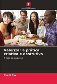 Produktbild: Valorizar a pr&aacute;tica criativa e destrutiva