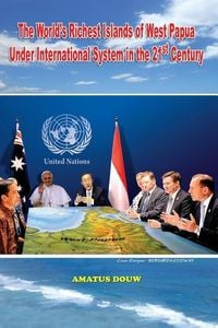Produktbild: The World's Richest Islands of West Papua: Under International System in the 21st Century