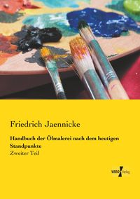 Produktbild: Handbuch der &Ouml;lmalerei nach dem heutigen Standpunkte