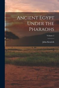 Produktbild: Ancient Egypt Under the Pharaohs; Volume 2
