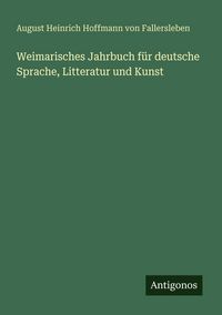 Produktbild: Weimarisches Jahrbuch f&uuml;r deutsche Sprache, Litteratur und Kunst