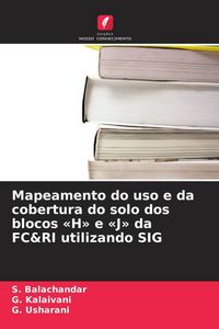 Produktbild: Mapeamento do uso e da cobertura do solo dos blocos 'H' e 'J' da FC&RI utilizando SIG