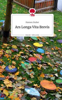 Produktbild: Ars Longa Vita Brevis. Life is a Story - story.one