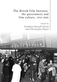 Produktbild: The British Film Institute, the government and film culture, 1933-2000