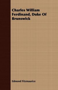 Produktbild: Charles William Ferdinand, Duke Of Brunswick