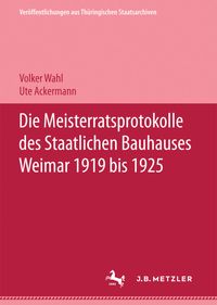 Bild vom Artikel Die Meisterratsprotokolle des Staatlichen Bauhauses Weimar 1919-1925 vom Autor Volker Wahl