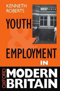 Produktbild: Roberts, K: Youth and Employment in Modern Britain