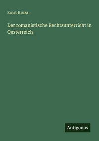 Produktbild: Der romanistische Rechtsunterricht in Oesterreich