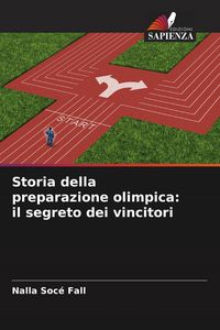 Produktbild: Storia della preparazione olimpica: il segreto dei vincitori
