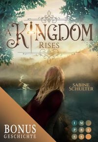 Produktbild: A Kingdom Rises. Die Vorgeschichte inklusive XXL-Leseprobe zur Reihe (Kampf um Mederia)