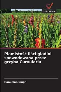 Produktbild: Plamisto&iquest;&iquest; li&iquest;ci gladiol spowodowana przez grzyba Curvularia
