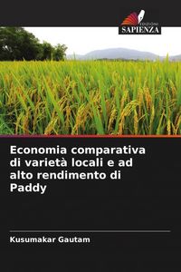 Produktbild: Economia comparativa di variet&agrave; locali e ad alto rendimento di Paddy