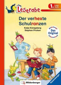 Der verhexte Schulranzen - Leserabe 1. Klasse - Erstlesebuch für Kinder ab 6 Jahren Katja Königsberg