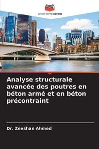 Produktbild: Analyse structurale avanc&eacute;e des poutres en b&eacute;ton arm&eacute; et en b&eacute;ton pr&eacute;contraint