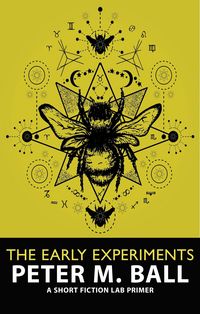Produktbild: The Early Experiments: A Short Fiction Lab Primer