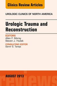 Produktbild: Urologic Trauma and Reconstruction, An issue of Urologic Clinics