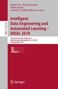 Produktbild: Intelligent Data Engineering and Automated Learning &ndash; IDEAL 2018