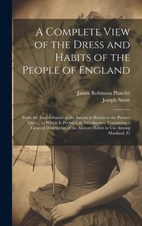 Produktbild: A Complete View of the Dress and Habits of the People of England