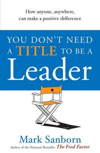 Produktbild: You Don't Need a Title to be a Leader