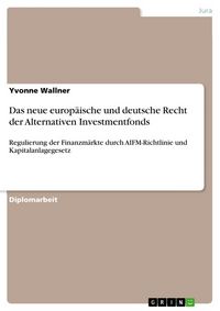 Produktbild: Das neue europ&auml;ische und deutsche Recht der Alternativen Investmentfonds