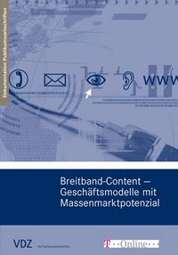 Produktbild: Breitband-Content - Gesch&auml;ftsmodelle mit Massenmarktpotenzial (VDZ)