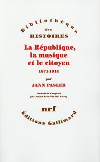 Produktbild: La R&eacute;publique, la musique et le citoyen (1871-1914)
