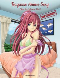 Produktbild: Ragazze Anime Sexy Non Censurate Libro da Colorare 1 & 2
